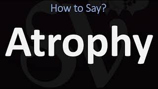 How to Pronounce Atrophy CORRECTLY [upl. by Aninnaig]