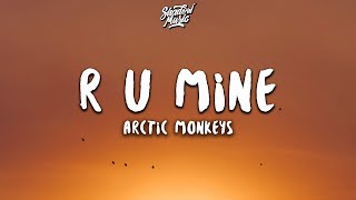 Arctic Monkeys  R U Mine Lyrics [upl. by Lehte]