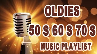 Oldies 50s 60s 70s Music Playlist  Oldies Clasicos 50 60 70  Old School Music Hits [upl. by Napas77]