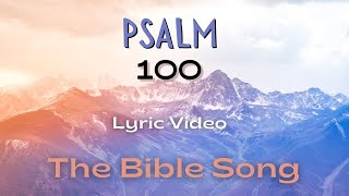 Psalm 100 Lyric Video  The Bible Song [upl. by Ytirahc]