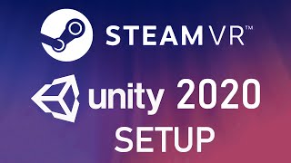 How to Setup SteamVR For Unity 2020  SteamVR Import Steps  Unity VR Tutorial [upl. by Tarrah]