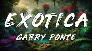 Gabry Ponte  Exotica Lyrics [upl. by Lesnah]