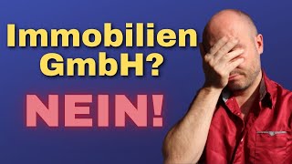 Immobilien GmbH Auf keinen Fall was dir KEINER sagt [upl. by Niels]