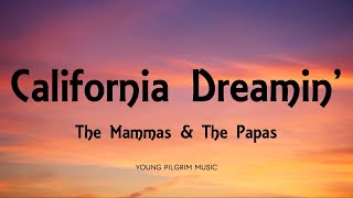 The Mammas amp The Papas  California Dreamin Lyrics [upl. by Bunce]