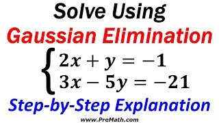 How to Solve a System of Equations by Gaussian Elimination StepbyStep Explanation [upl. by Older]