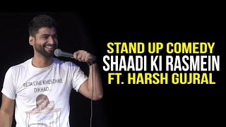 Shadi Ki Rasmein  Standup Comedy ft Harsh Gujral [upl. by Evey]