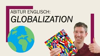 Globalization  an overview  Englisch Abitur Oberstufe  Abiturthemen [upl. by Anialahs794]