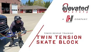 Twin Tension Skate Block  Tower Rescue Training [upl. by Russel]