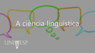 Introdução à Linguística  A ciência linguística [upl. by Frulla]