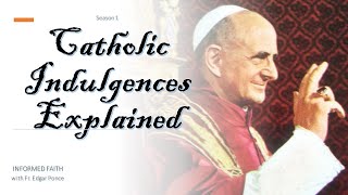 Catholic Indulgences Explained [upl. by Leiso]