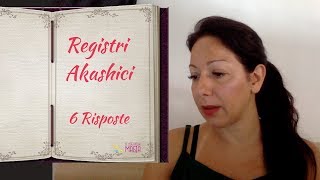 Registri Akashici 6 Risposte [upl. by Landsman]