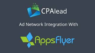 CPAlead Appsflyer Integration for CPI Campaigns [upl. by Llednohs]