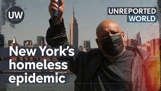 New Yorks Homeless Epidemic  Unreported World [upl. by God]