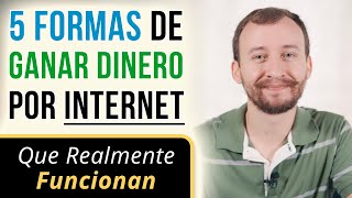 5 Formas De Ganar Dinero Por INTERNET Que Realmente Funcionan [upl. by Munro]