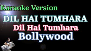 DIL HAI TUMHAARA  Dil Hai Tumhara Karaoke Lyric Bollywood  INDIA [upl. by Ausoj]