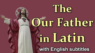 The OUR FATHER  LORDS PRAYER in Latin Slow to Fast [upl. by Sonahpets70]