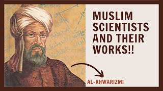 Muslim Scientists And Their Revolutionary Works [upl. by Ahtenek]