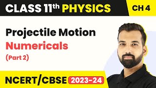 Projectile Motion Numericals Part 2  Motion in a Plane  Class 11 Physics Chapter 4 [upl. by Yrehc]