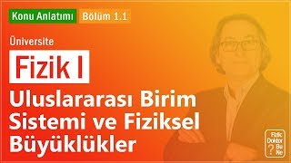 Üniversite Fizik I  Bölüm 11 Uluslararası Birim Sistemi ve Fiziksel Büyüklükler [upl. by Eenehs]