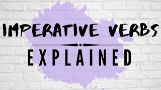 Imperative Verbs Explained [upl. by Caiaphas]