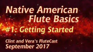 Native American Flute Basics 1 Getting Started [upl. by Elmajian]