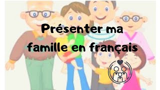 Présenter ma famille👨‍👩‍👧‍👦 En français [upl. by Ennasil]