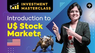 Introduction to US Stock Markets  Investment Masterclass [upl. by Einomrah]