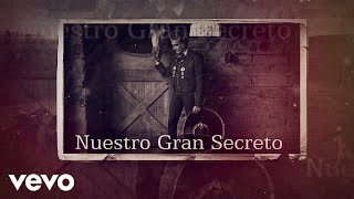 Alejandro Fernández  Nuestro Gran Secreto Lyric Video [upl. by Peadar]