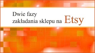 Dwie fazy zakładania sklepu na Etsy [upl. by Aros]