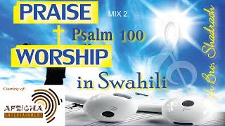 NYIMBO ZA KUABUDU NA SIFA quotSIMAMA MIXquot BEST SWAHILI WORSHIP MIX [upl. by Imaj]