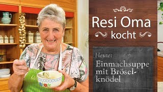 Resi Oma kocht  Einmachsuppe mit Bröselknödel [upl. by Peder]