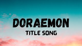 Doraemon Title Song  Lyrical Video  LyricalLyfe [upl. by Kippy]