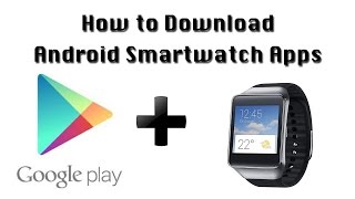 How to Download Android Smartwatch Apps [upl. by Kelwen217]