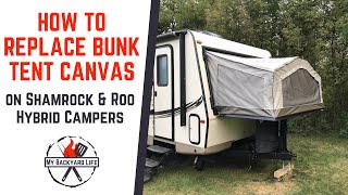 How To Replace Bunk Tent Canvas on Shamrock amp Roo Hybrid Campers [upl. by Enirroc163]