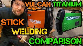 Vulcan Titanium welder Harbor freight stick welding comparison [upl. by Verina657]