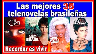 Top 35 Mejores telenovelas Brasileñas que causaron furor en América Latina RECORDAR ES VIVIR [upl. by Felita]