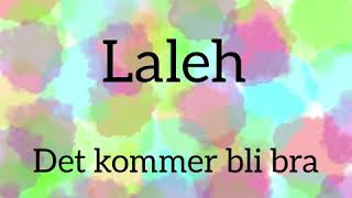 Laleh  Det kommer bli bra  Lyric [upl. by Adlesirg16]