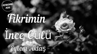 Eylem Aktaş  Fikrimin İnce Gülü Şarkı SözüLyrics HD [upl. by Corliss]