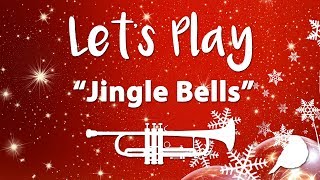 Lets Play quotJingle Bellsquot  Trumpet [upl. by Baptiste]