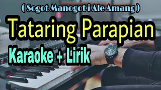 TATARING PARAPIAN KARAOKE  LAGU BATAK POPULER [upl. by Courtund]