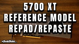 AMD 5700 XT REFERENCE REPAD  REPASTE  TEAR DOWN GeekShhh Mining Gpu [upl. by Dnob705]