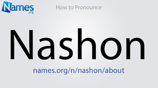 How to Pronounce Nashon [upl. by Eidson]