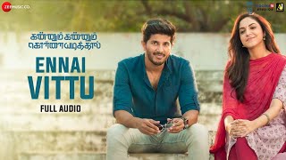 Ennai Vittu  Full Audio Kannum Kannum Kollaiyadithaal  Dulquer S Ritu V Ranjith  Masala Coffee [upl. by Barbra]