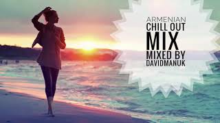 HAYKAKAN DANDAX ERGERI MIX 2017 ARMENIAN CHILL OUT MIX [upl. by Morie]