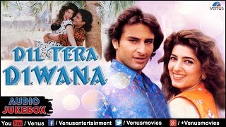 Dil Tera Diwana Full Songs  Saif Ali Khan Twinkle Khanna  Audio Jukebox [upl. by Aihseyn]