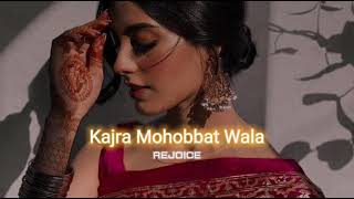 Kajra Mohobbat Wala slowedreverbed  REJOICE [upl. by Sarah]