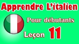 Apprendre Litalien Pour Dèbutants Leçon 11 [upl. by Ggerg664]