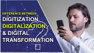 The Difference Between Digitization Digitalization and Digital Transformation [upl. by Parhe]