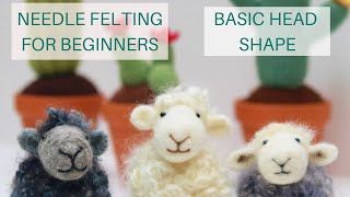 NEEDLE FELTING FOR NERVOUS BEGINNERS  SIMPLE HEAD SHAPE  Lincolnshire Fenn Crafts [upl. by Rimidalg]