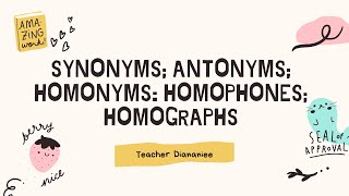 Synonyms Antonyms Homonyms Homophones Homographs  Diananiee [upl. by Otreblasiul212]